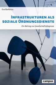 Infrastrukturen als soziale Ordnungsdienste
