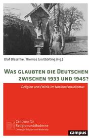 Was glaubten die Deutschen zwischen 1933 und 1945? - Cover