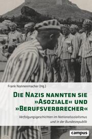 Die Nazis nannten sie 'Asoziale' und 'Berufsverbrecher' - Cover
