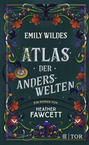 Emily Wildes Atlas der Anderswelten - Cover