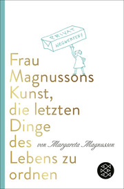 Frau Magnussons Kunst, die letzten Dinge des Lebens zu ordnen - Cover