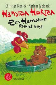 Hamster Hektor - Ein Hamster sieht rot