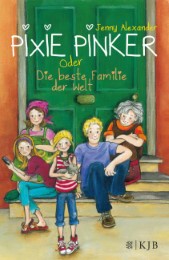 Pixie Pinker oder Die beste Familie der Welt