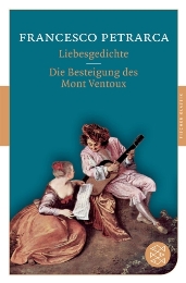 Liebesgedichte/Die Besteigung des Mont Ventoux und andere Briefe