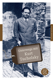 Unterwegs mit Kurt Tucholsky