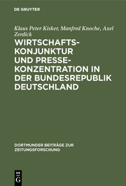 Wirtschaftskonjunktur und Pressekonzentration in der Bundesrepublik Deutschland - Cover