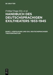 Verfolgung und Exil deutschsprachiger Theaterkünstler