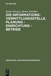 Die Informationsvermittlungsstelle.Planung - Einrichtung - Betrieb