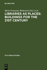 Libraries as Places: Buildings for the 21st century