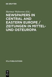 Newspapers in Central and Eastern Europe / Zeitungen in Mittel- und Osteuropa