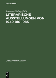 Literarische Ausstellungen von 1949 bis 1985 - Cover
