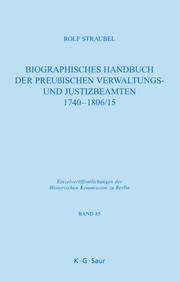 Biographisches Handbuch der preußischen Verwaltungs- und Justizbeamten 1740-1806/15
