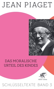 Das moralische Urteil des Kindes (Schlüsseltexte in 6 Bänden, Bd. 3) - Cover