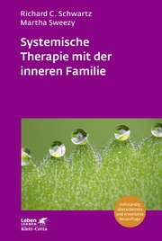 Systemische Therapie mit der inneren Familie (Leben Lernen, Bd. 321)