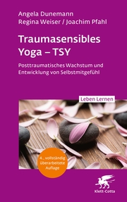 Traumasensibles Yoga - TSY (Leben Lernen, Bd.346)