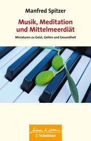Musik, Meditation und Mittelmeerdiät (Wissen & Leben)