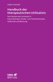 Handbuch der therapeutischen Utilisation (Leben lernen, Bd. 239)