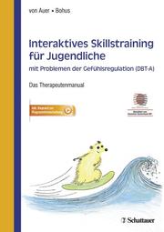 Interaktives Skillstraining für Jugendliche mit Problemen der Gefühlsregulation (DBT-A)