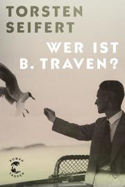 Wer ist B. Traven? - Cover