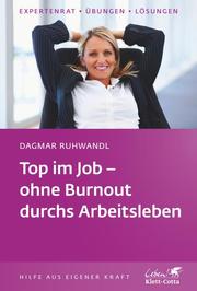 Top im Job - ohne Burnout durchs Arbeitsleben