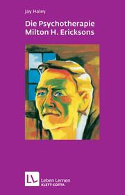 Die Psychotherapie. Milton H. Ericksons (Leben lernen, Bd. 36) - Cover