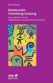Balanceakt Familiengründung (Leben Lernen, Bd. 266)
