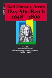 Das Alte Reich 1648-1806: Kaisertradition und österreichische Großmachtpolitik (1648-1745)