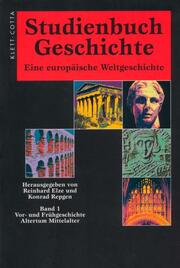 Studienbuch Geschichte. Eine europäische Weltgeschichte (Studienbuch Geschichte. Eine europäische Weltgeschichte, Bd. ?)