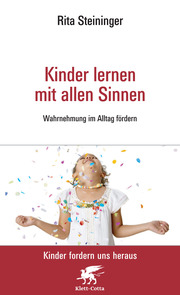 Kinder lernen mit allen Sinnen (Kinder fordern uns heraus) - Cover