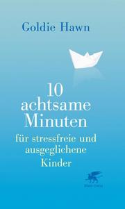 10 achtsame Minuten für stressfreie und ausgeglichene Kinder - Cover