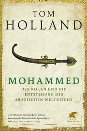 Mohammed, der Koran und die Entstehung des arabischen Weltreichs. - Cover