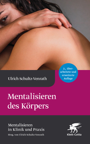 Mentalisieren des Körpers (Mentalisieren in Klinik und Praxis, Bd. 5)