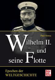 Wilhelm II und seine Flotte