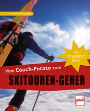 Vom Couch-Potato zum Skitouren-Geher