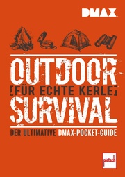 Outdoor-Survival für echte Kerle
