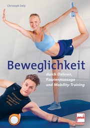 Beweglichkeit durch Dehnen, Faszienmassage und Mobility-Training - Cover