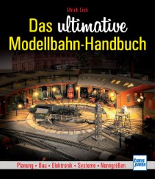 Das ultimative Modellbahn-Handbuch