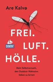 DuMont Welt-Menschen-Reisen Frei.Luft.Hölle - Cover