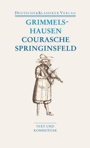 Courasche / Springinsfeld / Wunderbarliches Vogelnest I und II / Rathstübel Plutonis