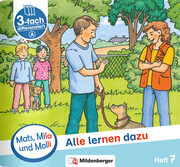 Mats, Mila und Molli - Heft 7: Alle lernen dazu - A
