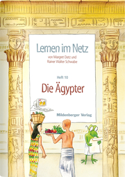 Lernen im Netz / Lernen im Netz, Heft 10: Die Ägypter