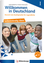 Willkommen in Deutschland - Deutsch als Zweitsprache für Jugendliche - Selbststä