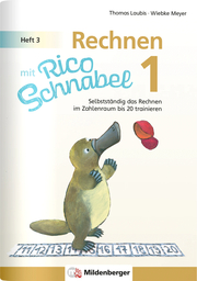 Rechnen mit Rico Schnabel 1, Heft 3 - Rechnen im Zahlenraum bis 20