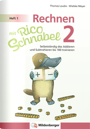 Rechnen mit Rico Schnabel 2, Heft 1 - Selbstständig das Addieren und Subtrahieren bis 100 trainieren - Cover