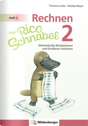 Rechnen mit Rico Schnabel 2, Heft 2 - Selbstständig das Multiplizieren und Divid