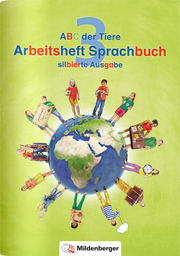 ABC der Tiere 3 - Arbeitsheft Sprachbuch, silbierte Ausgabe, Neubearbeitung