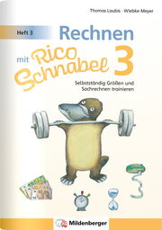 Rechnen mit Rico Schnabel 3, Heft 3 - Selbstständig Grössen und Sachrechnen trai