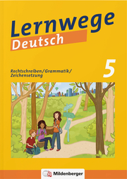Lernwege Deutsch: Rechtschreiben/Grammatik/Zeichensetzung 5