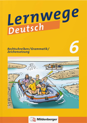 Lernwege Deutsch: Rechtschreiben/Grammatik/Zeichensetzung 6 - Cover