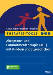 Therapie-Tools Akzeptanz- und Commitmenttherapie (ACT) mit Kindern und Jugendlichen - Cover